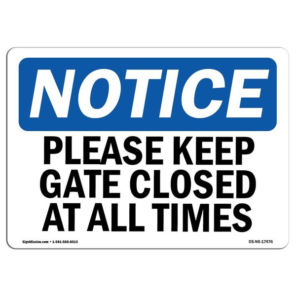 Signmission Safety Sign, OSHA Notice, 18" Height, Aluminum, Please Keep Gate Closed At All Times Sign, Landscape OS-NS-A-1824-L-17476